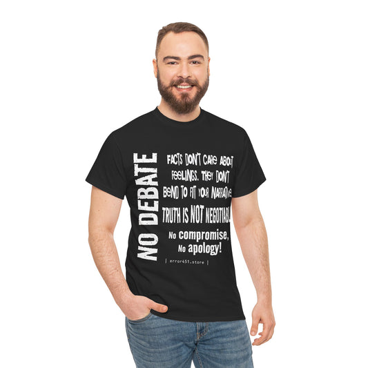 Facts — Not Up for Debate. Truth Is Not Negotiable. – Unisex Heavy Cotton Tee