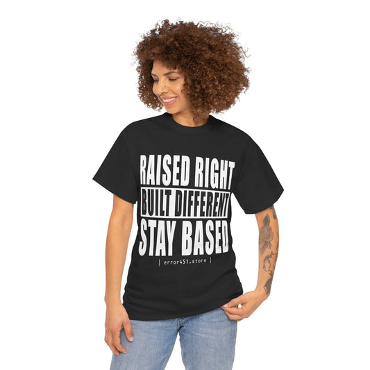 Raised Right – Built Different. No Apologies. – Unisex Heavy Cotton Tee