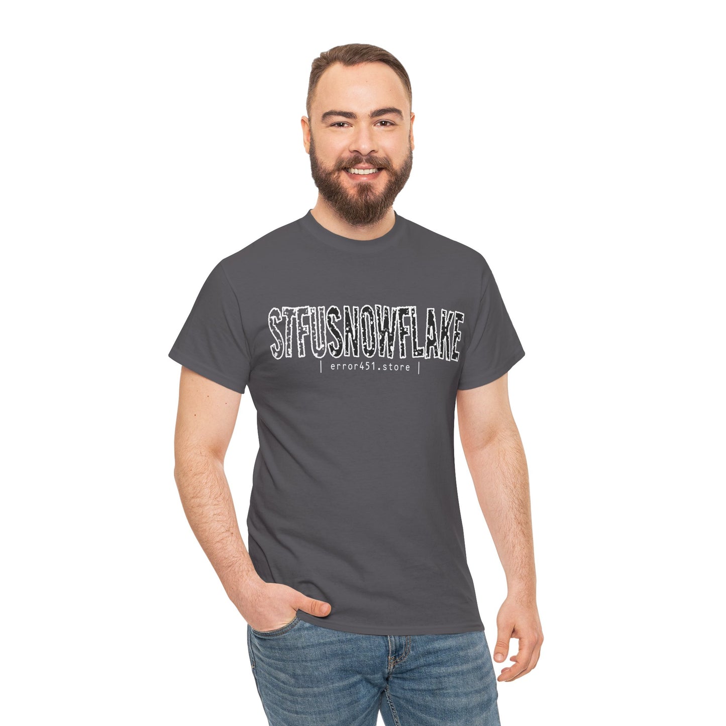 STFU Snowflake – Say Less. Wear More. – Unisex Heavy Cotton Tee