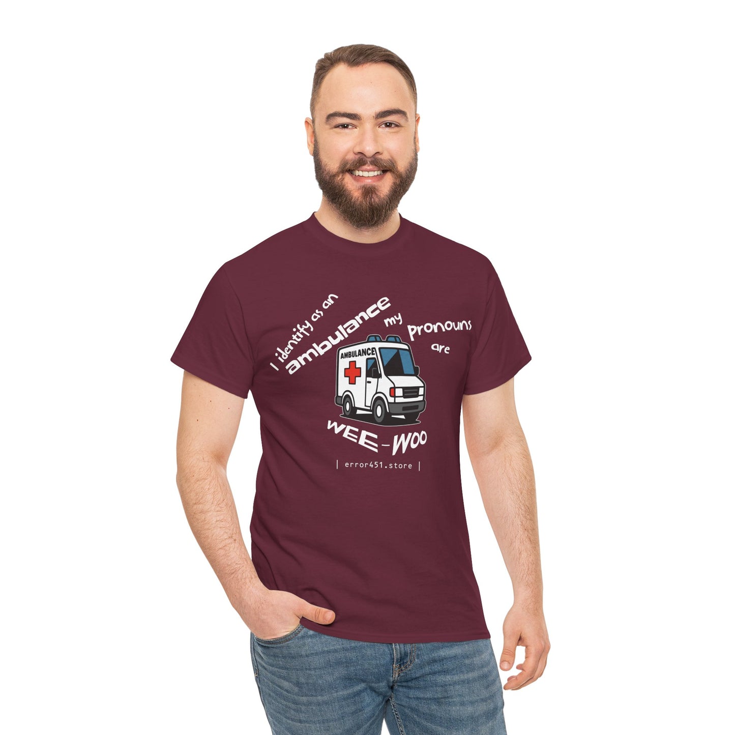 I Identify as an Ambulance – My Pronouns Are Wee/Woo – Unisex Heavy Cotton Tee
