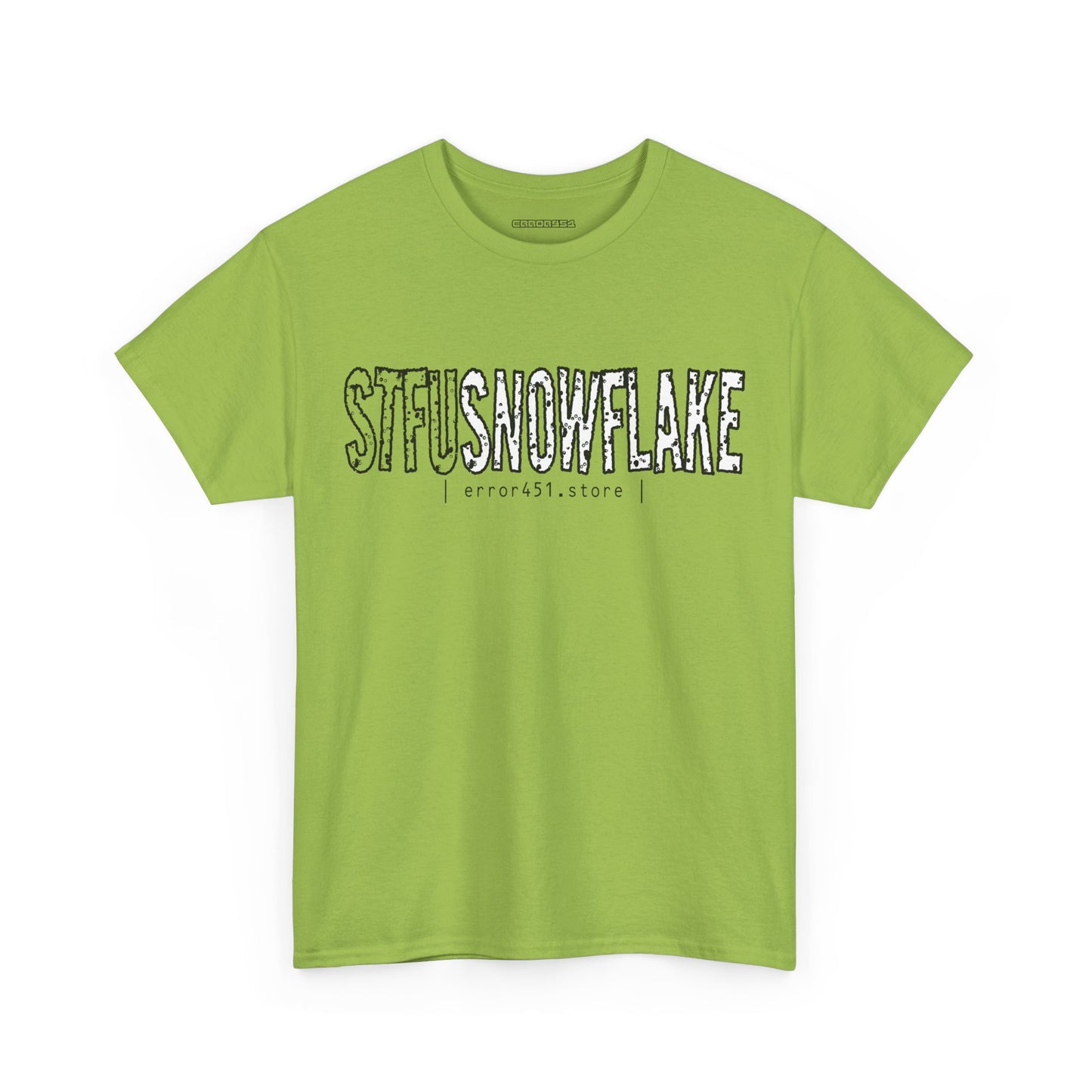 STFU Snowflake – Say Less. Wear More. – Unisex Heavy Cotton Tee