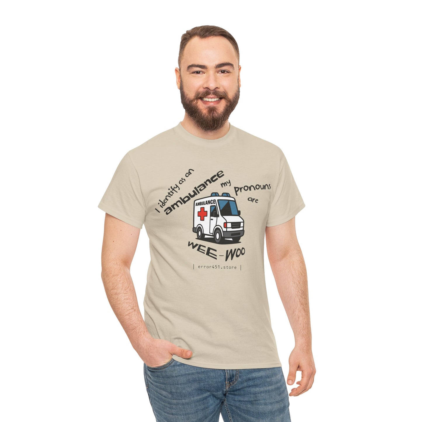 I Identify as an Ambulance – My Pronouns Are Wee/Woo – Unisex Heavy Cotton Tee