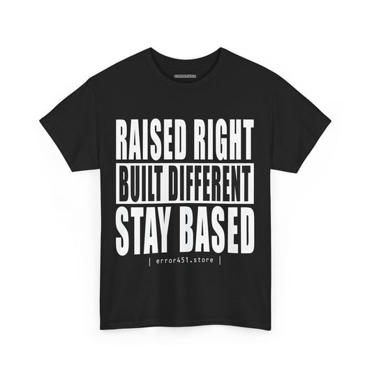 Raised Right – Built Different. No Apologies. – Unisex Heavy Cotton Tee