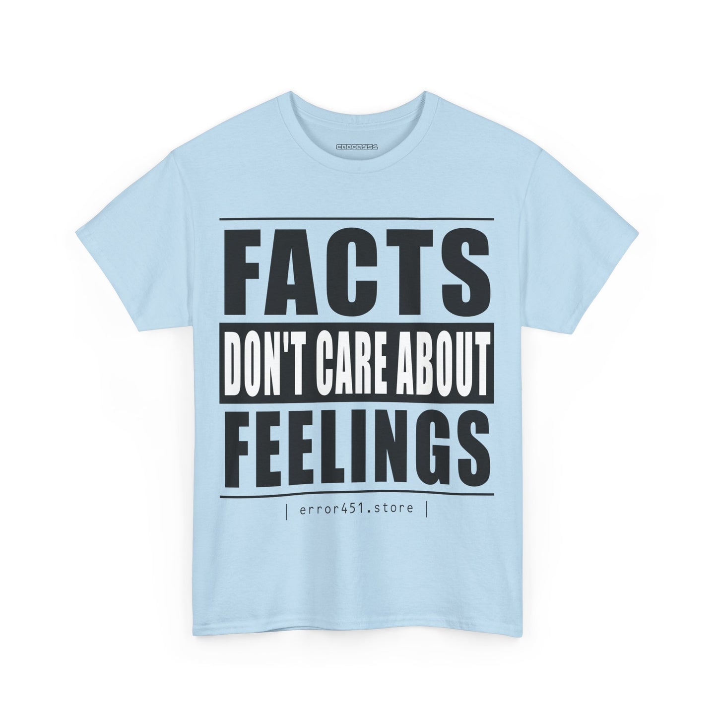 Facts don't care about feelings - Unisex Heavy Cotton Tee