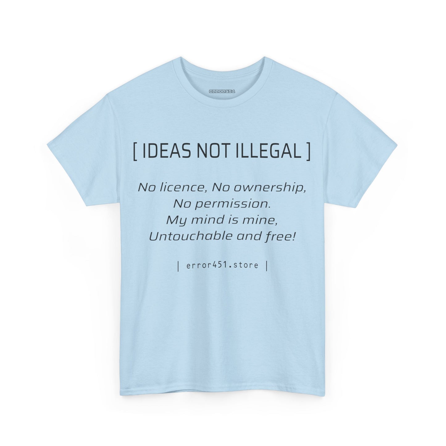 Ideas not Illegal - Thought Provoking Literary Statement T-Shirt for - Unisex Heavy Cotton Tee