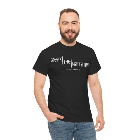 Break the Narrative. Subtle Rebellion. – Unisex Heavy Cotton Tee