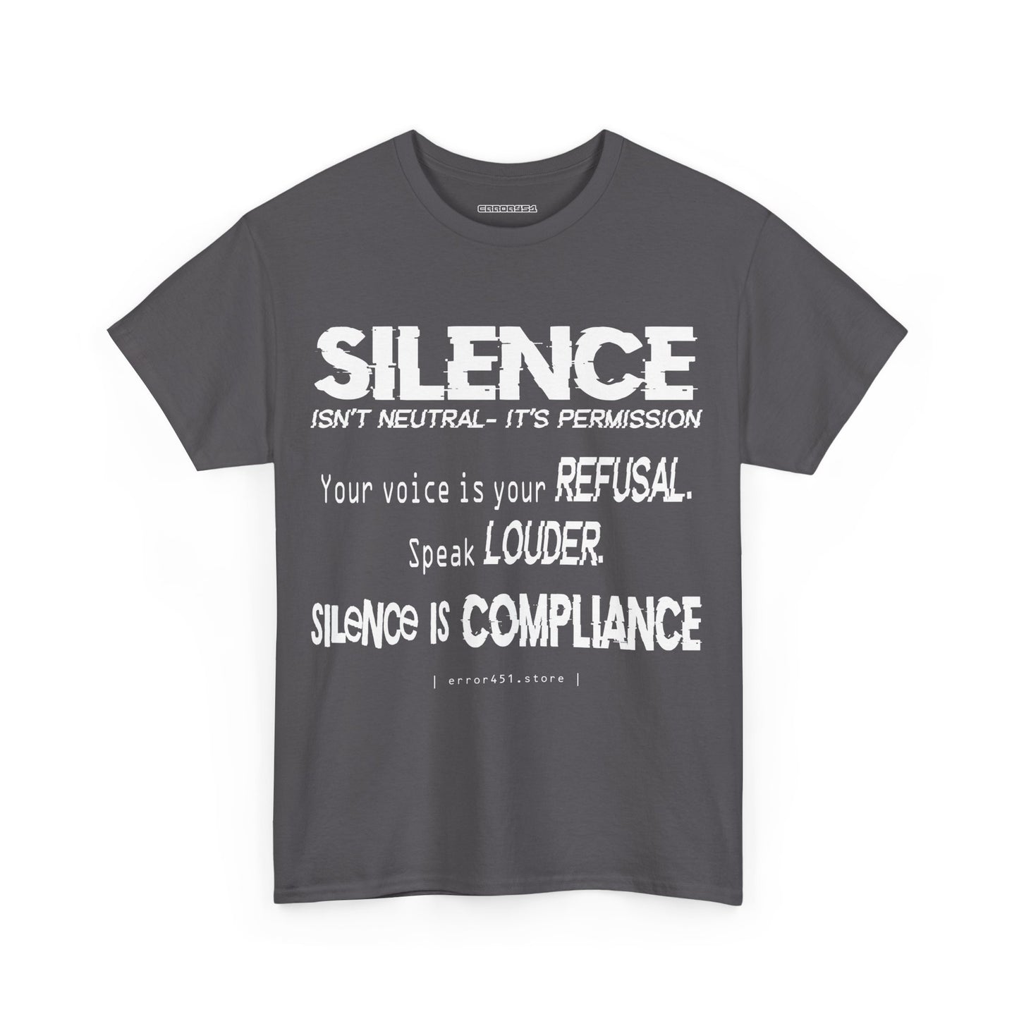 Silence — Speak Louder. Refuse by Speaking. – Unisex Heavy Cotton Tee