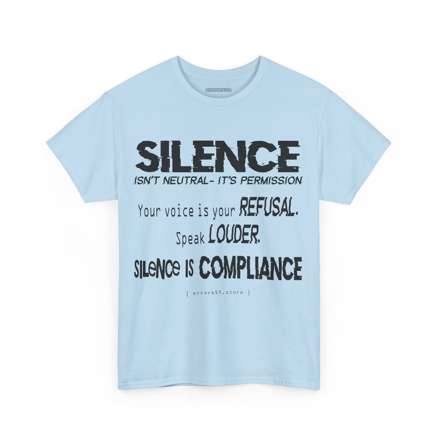 Silence — Speak Louder. Refuse by Speaking. – Unisex Heavy Cotton Tee