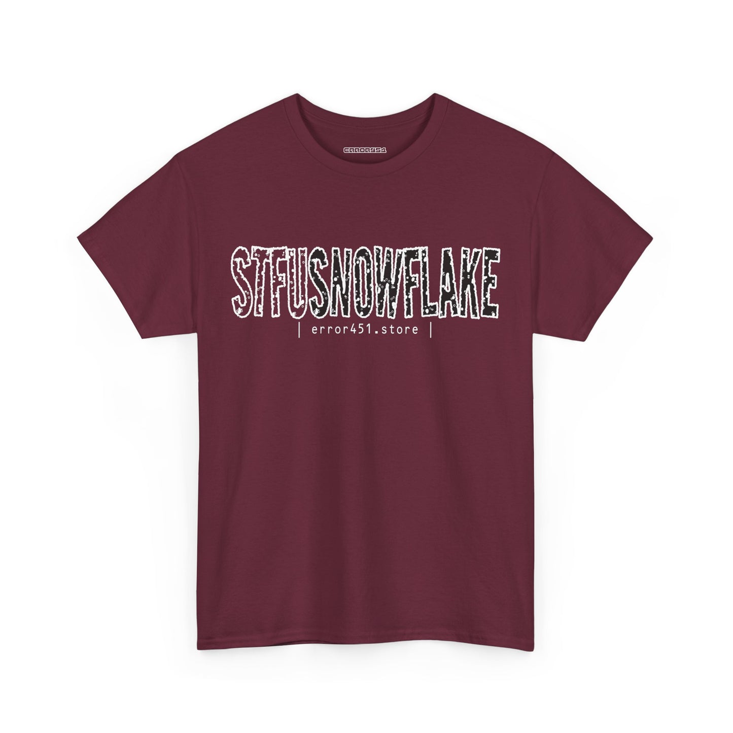 STFU Snowflake – Say Less. Wear More. – Unisex Heavy Cotton Tee