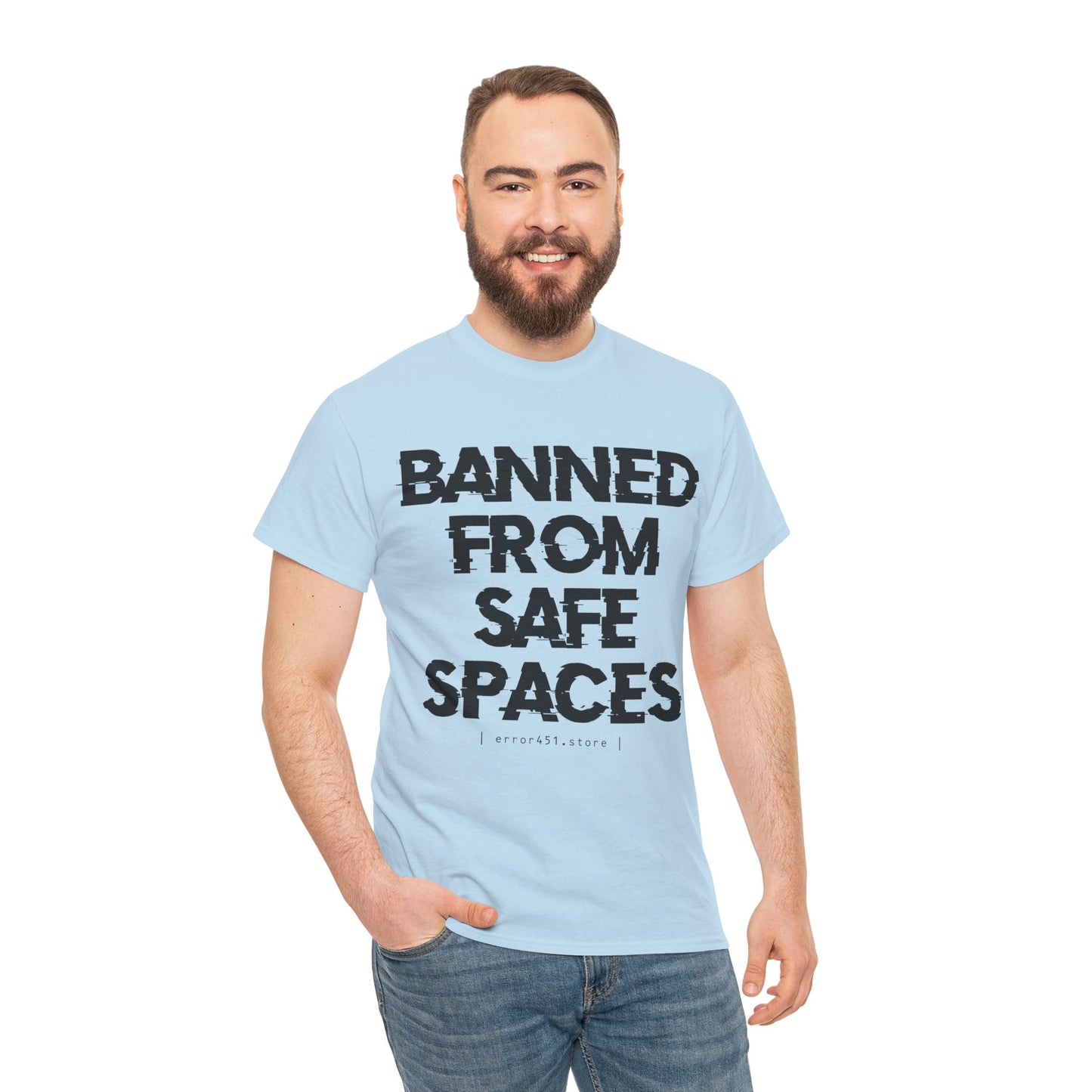 Banned from Safe Spaces – Safety Not Guaranteed – Unisex Heavy Cotton Tee