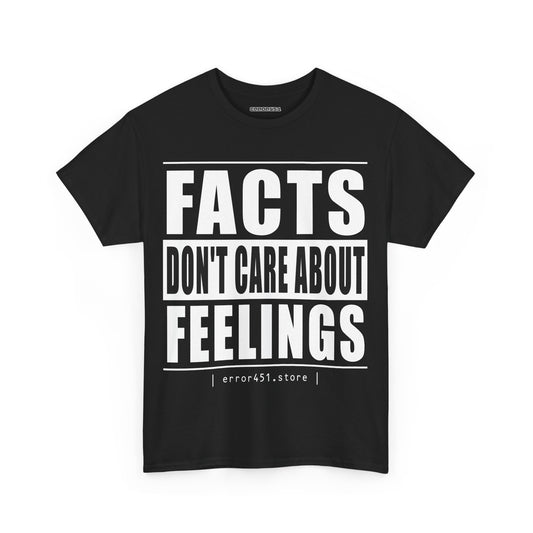 Facts don't care about feelings - Unisex Heavy Cotton Tee