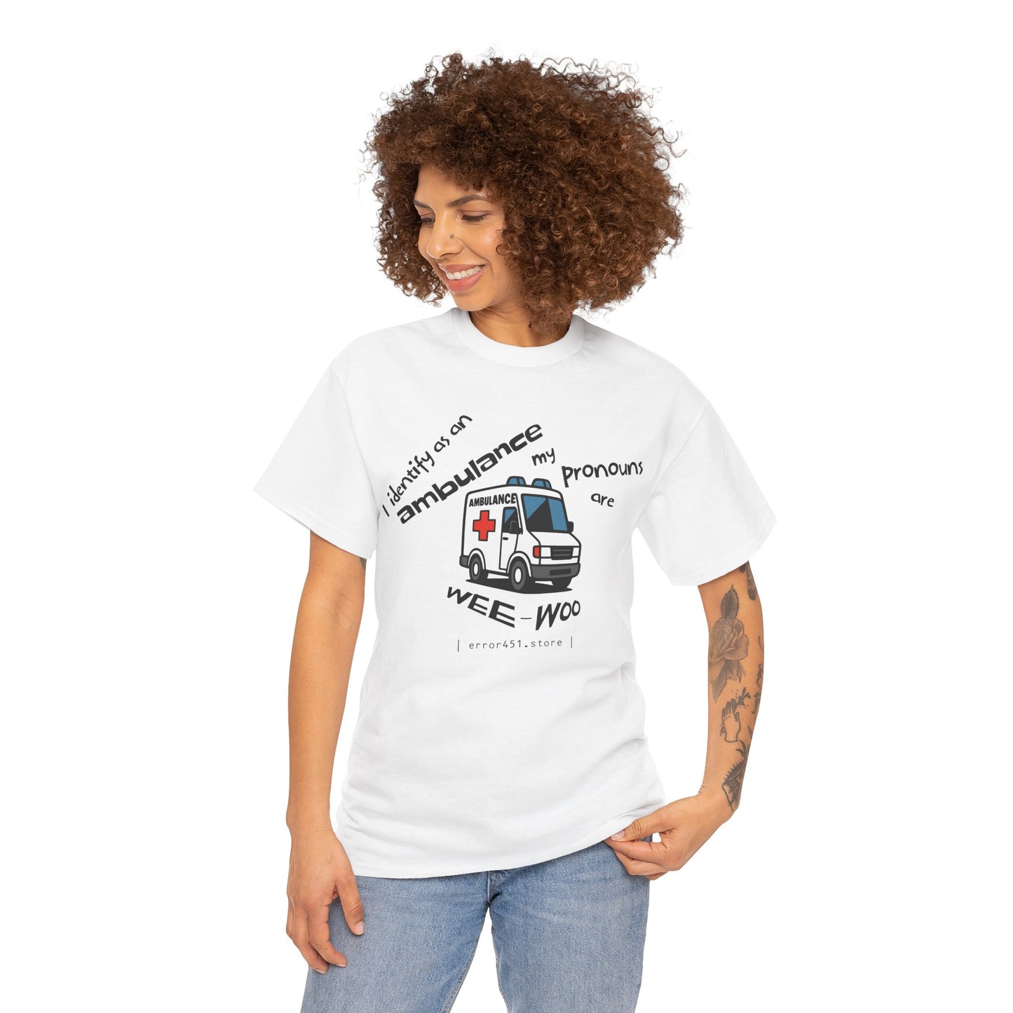 I Identify as an Ambulance – My Pronouns Are Wee/Woo – Unisex Heavy Cotton Tee