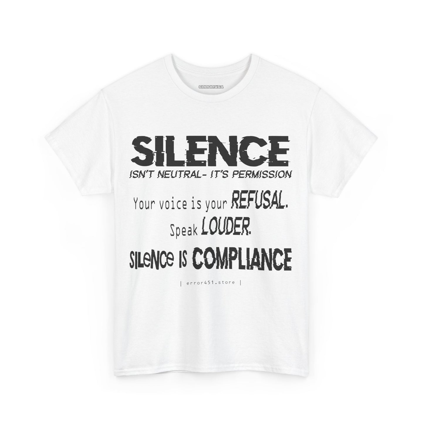 Silence — Speak Louder. Refuse by Speaking. – Unisex Heavy Cotton Tee