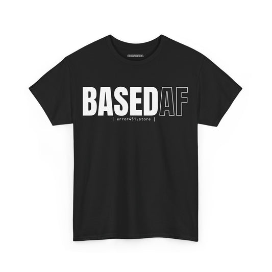 BASED AF – Built Without Permission – Unisex Heavy Cotton Tee