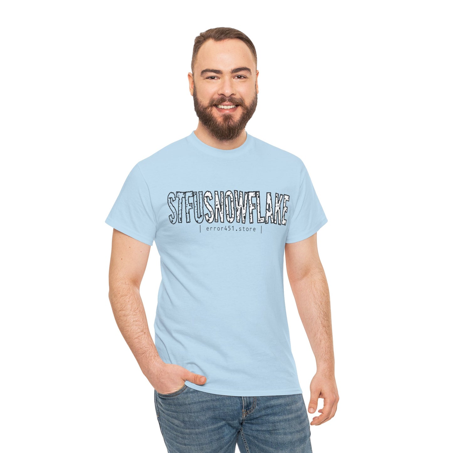 STFU Snowflake – Say Less. Wear More. – Unisex Heavy Cotton Tee