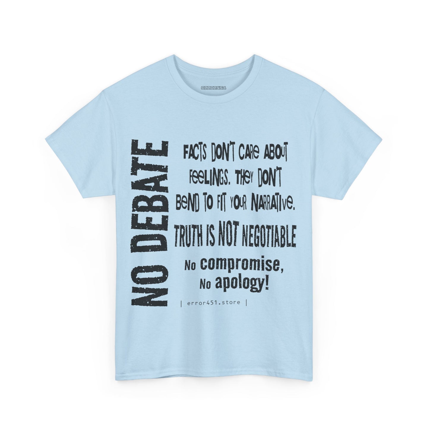 Facts — Not Up for Debate. Truth Is Not Negotiable. – Unisex Heavy Cotton Tee