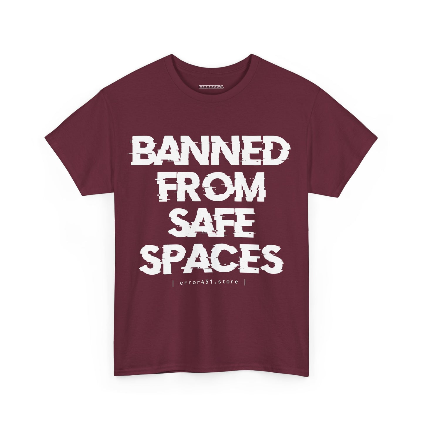Banned from Safe Spaces – Safety Not Guaranteed – Unisex Heavy Cotton Tee