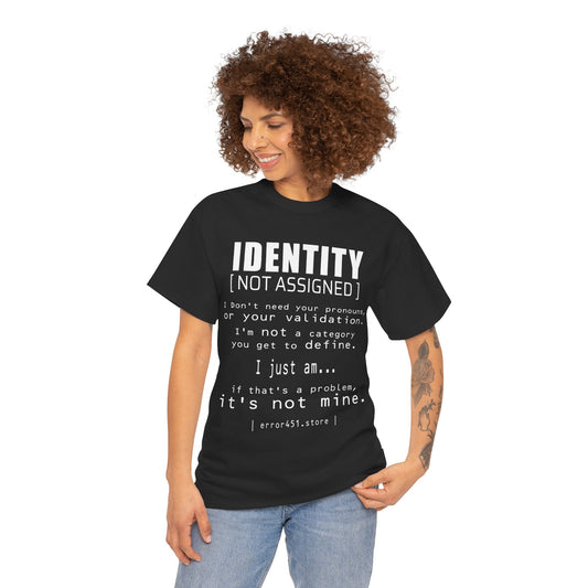 Identity – Not Assigned. No Labels. No Permission. – Unisex Heavy Cotton Tee